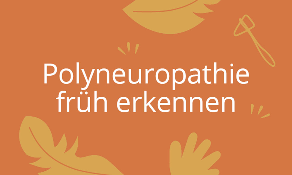 Polyneuropathie früh erkennen